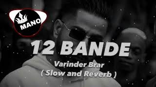 Kul 12 bande hunde tere jatt nal ni  slow and reverb  12bande Slowreverb feelthemusic106 [upl. by Palmer636]