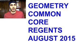 Geometry Common Core August 2015 Regents 11 to 15 [upl. by Stacia]