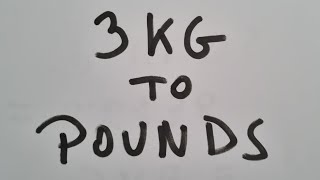 3 kg to pounds [upl. by Iderf]