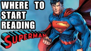 Where To Start Reading SUPERMAN COMICS HOW TO [upl. by Wendie]