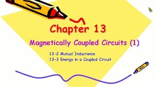 電磁感應電路 第一部分 Magnetically Coupled Circuits Part 1 [upl. by Adyan]