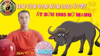 Xem Sao Hạn Ất Sửu 1985 Nữ Mạng Năm 2025 Ất Tỵ Những Điều Cần Lưu Ý [upl. by Ahsital]