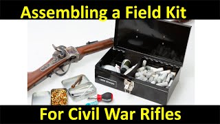 Assembling a Field KIt for Civil War Rifles [upl. by Saunder]