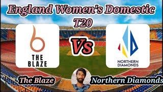 The Blaze vs Northern Diamonds  6th Match  Charlotte Edwards Cup [upl. by Manus848]