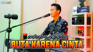 BUTA KARENA CINTA  DANGDUT ORGEN TUNGGAL  COVER MUHLIS [upl. by Frere]