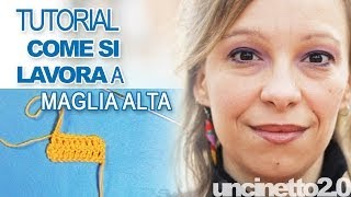 Tutorial uncinetto  Come si lavora la maglia alta [upl. by Killam]