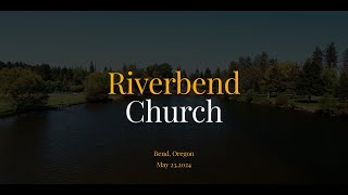 Riverbend Church  Bend Oregon  5242024 [upl. by Osnohpla]