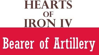 Hearts of Iron IV quotBearer of Artilleryquot StrategyTips English [upl. by Jeana]