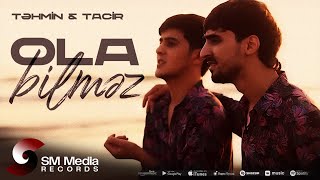 Tacir Məmmədov x Təhmin Vəlizadə — Ola Bilməz Rəsmi Musiqi Videosu [upl. by Kcirre519]