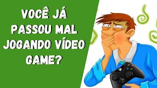 CINETOSE Como AMENIZAR e por que PASSAMOS MAL quando jogamos Video game [upl. by Notsecnirp]