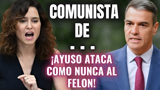 AYUSO SALE EN TROMBA contra SÁNCHEZ🔥¡LO DEJA AGONIZANDO POR SER UN TIRANO COMO MADURO EN VENEZUELA🔥 [upl. by Vi]