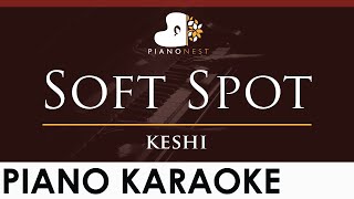 keshi  Soft Spot  HIGHER Key Piano Karaoke Instrumental [upl. by Eiramanad]