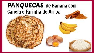 PANQUECA DE BANANA COM CANELA E FARINHA DE ARROZ [upl. by Aiyotal528]