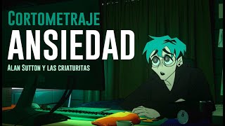 ANSIEDAD  Cortometraje Animado  Alan Sutton  NO TENGO HAMBRE TENGO ANSIEDAD  Proyecto de Título [upl. by Assilav]