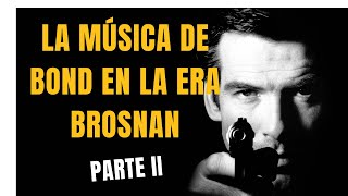 La música de James Bond en la era Pierce Brosnan Segunda parte [upl. by Memory]