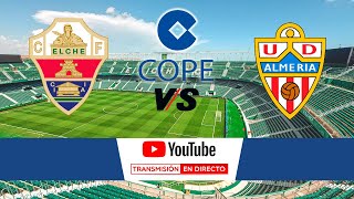 🔴DIRECTO🔴 Elche CF  UD Almería [upl. by Igal956]