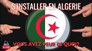 Replay Live  Sinstaller en Algérie Vous avez peur de quoi [upl. by Aninat]