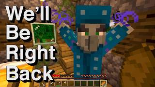 Minecraft Well Be Right Back MORE CREATURES [upl. by Delphinia]