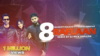 8 Raflaan Remix  DJ Nick Dhillon  Mankirt Aulakh Gurlej Akhtar  Lyrics  Punjabi Song Remix 2021 [upl. by Marna]