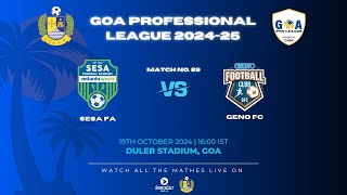 MATCH 29  SESA FA VS GENO FC  GOA PRO LEAGUE 202425 [upl. by Gnohc]