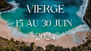 Vierge ♍️ 15 au 30 Juin 2024  Message important 🙏 [upl. by Naillimixam]