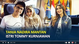 Ingat Tania Nadira Mantan Istri Tommy Kurniawan Begini Kabarnya Sekarang Bakal Nyaleg Pemilu 2024 [upl. by Naman]