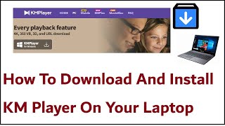 How To Download And Install KM Player On Your Windows Laptop [upl. by Ralyks870]