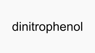 How to pronounce dinitrophenol [upl. by Quintana]