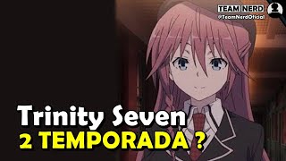 2 TEMPORADA de Trinity Seven  OQUE ACONTECEU [upl. by Woermer]