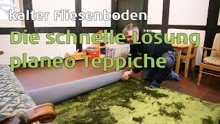 Kalten Fliesenboden im Haus Die Lösung planeo Teppiche [upl. by Haywood]