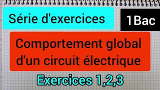 comportement global dun circuit électrique  série dexercices  1Bac الأولى بكالوريا [upl. by Llerref513]