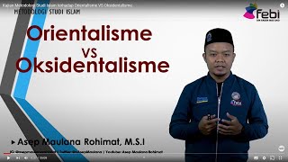 Kajian Metodologi Studi Islam terhadap Orientalisme VS Oksidentalisme [upl. by Ailen175]