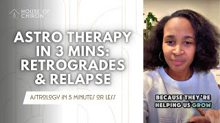 Astro Therapy in 3 Min  Retrogrades amp Relapse [upl. by Ellehcir]