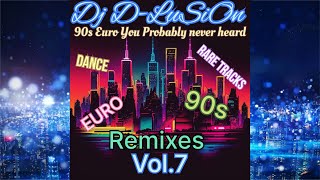 90s Euro You Probably Never Heard Vol7 By Dj DLuSiOn [upl. by Shields463]