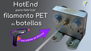 Como hacer un HotEnd para fabricar filamento Pet de botellas [upl. by Rednazxela946]