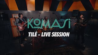 KOMASI  Tilé Live Session [upl. by Holladay829]