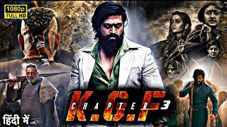 KGF Chapter 3 Full Movie In Hindi  Yash  Sanjay D South Action Movie 2024  HD Reviews amp Facts [upl. by Rhyner]