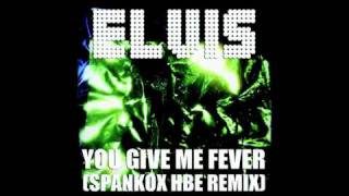 ELVIS PRESLEY  You Give Me Fever Spankox HBE Remix  New 2011 Remix [upl. by Aerdnaed436]