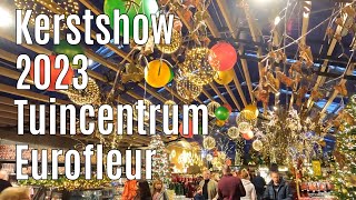 Kerstshow 2023 Tuincentrum Eurofleur ⭐⭐⭐⭐⭐ Leusden part 1 [upl. by Gil]