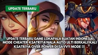 UPDATE LOKAPALA MOBA TERBARU ADA CHEATER GUYS ‼️KSATRIYA NALA ULTI BERKALIKALI ‼️ [upl. by Balling352]