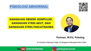 Gangguan Obsesif Kompulsif Gangguan Stres Akut dan Gangguan Stres Pascatrauma [upl. by Naes]