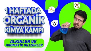 1 HAFTADA ORGANİK KİMYA KAMPI 3GÜN Alkin ve Aromatik Bileşikler  🗓️PDF [upl. by Damal888]