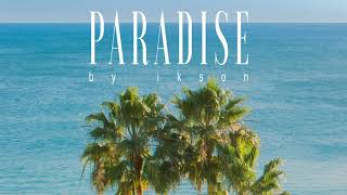 Ikson  Paradise 1 Hour [upl. by Heilner106]