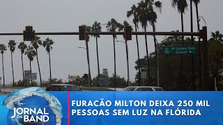 Passagem do furacão Milton deixa 250 mil pessoas sem luz na Flórida  Jornal da Band [upl. by Lunn]