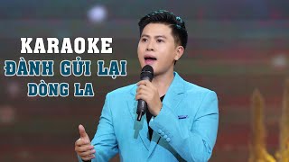 Đành Gửi Lại Dòng La  Karaoke Thành Viên  Beat Chuẩn Tone Nam [upl. by Sascha857]