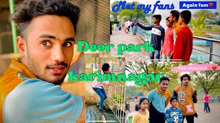 I MET MY FANS IN DEER PARKKarimnagar  exploring deer park  vlog 8 noumanraza [upl. by Torrence161]