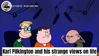 Karl Pilkington And his strange views on life   Ricky Gervais Show [upl. by Borek]