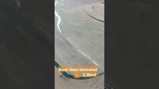 👍Bend glass Laminated Safety Glass C Band [upl. by Engle]