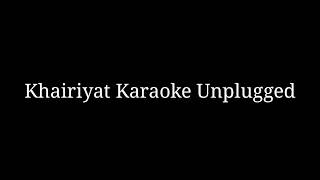 Khairiyat Arijit SinghKaraokeUnpluggedwith lyricsChhinchore [upl. by Nizam]