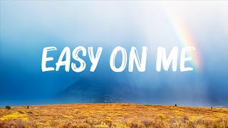 Adele  Easy On Melyrics 🍀Lyrics Video [upl. by Wassyngton]